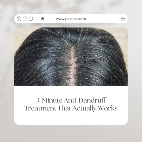 3-Minute Anti-Dandruff Treatment That Actually Works