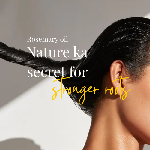 Rosemary for Hair: Nature Ka Secret for Stronger Roots